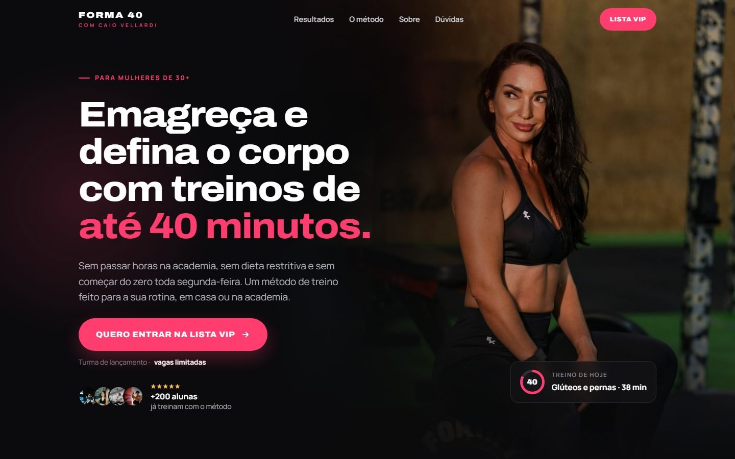 Página da lista VIP no computador: título “Emagreça e defina o corpo com treinos de até 40 minutos.”, botão rosa Quero entrar na lista VIP e foto de uma aluna na academia.