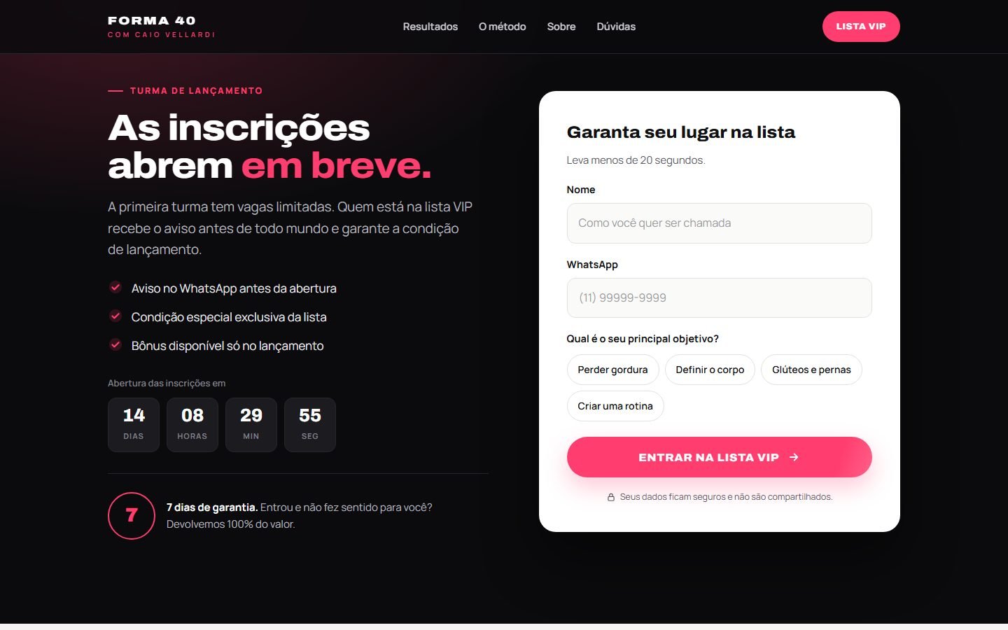 Seção da lista VIP: título “As inscrições abrem em breve.”, contagem regressiva, selo de 7 dias de garantia e o formulário com nome, WhatsApp e quatro opções de objetivo.