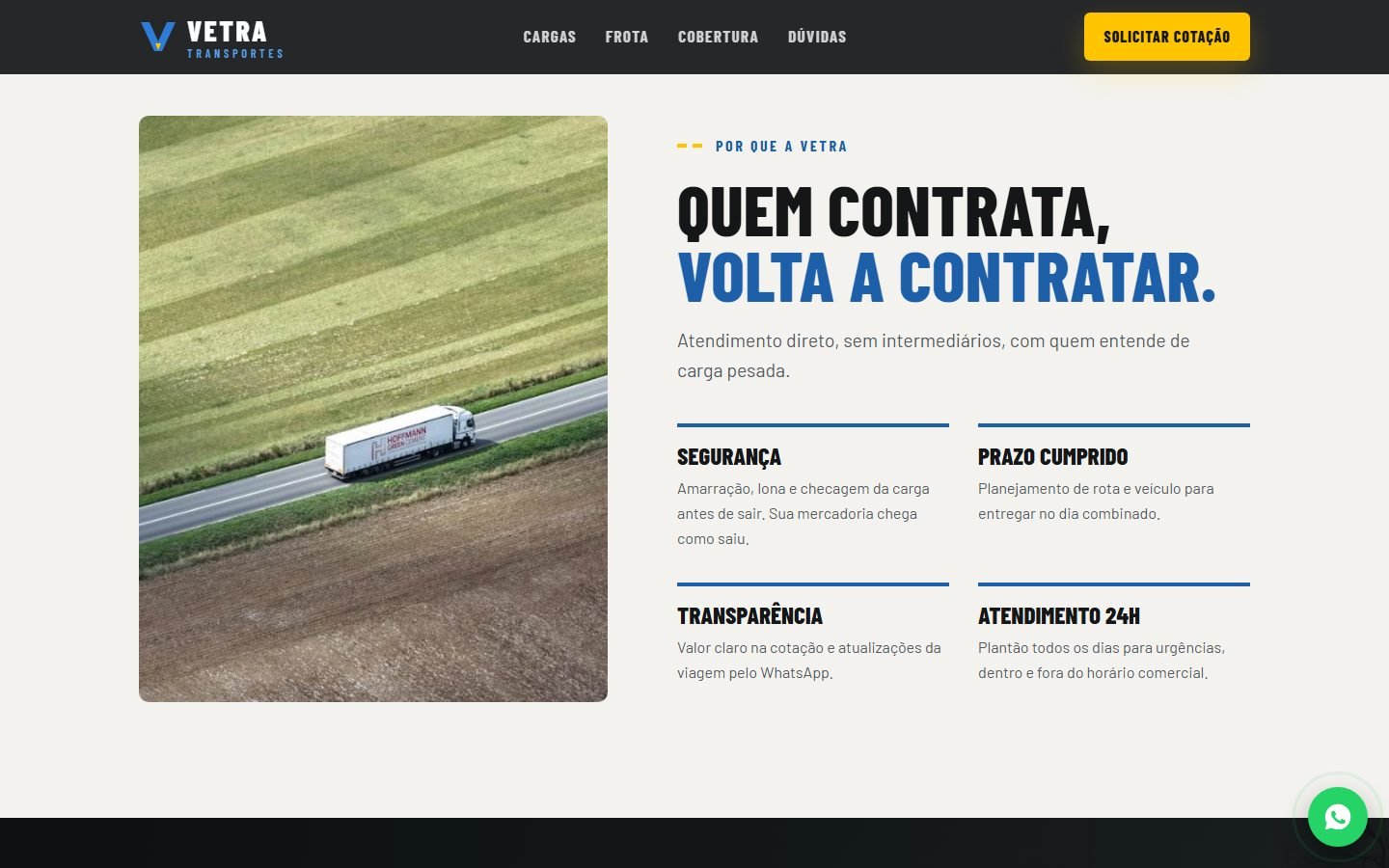 Seção “Quem contrata, volta a contratar.”: foto aérea de uma carreta numa estrada entre plantações e quatro razões: segurança, prazo, transparência e atendimento 24h.